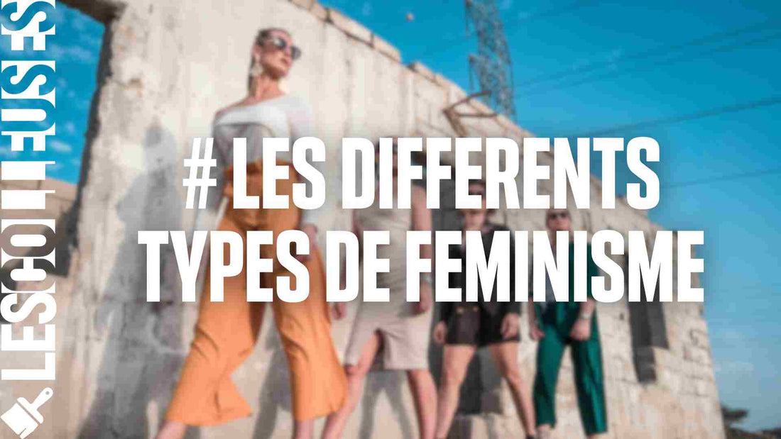 Guide des différents types de féminisme LES COLLEUSES féministe